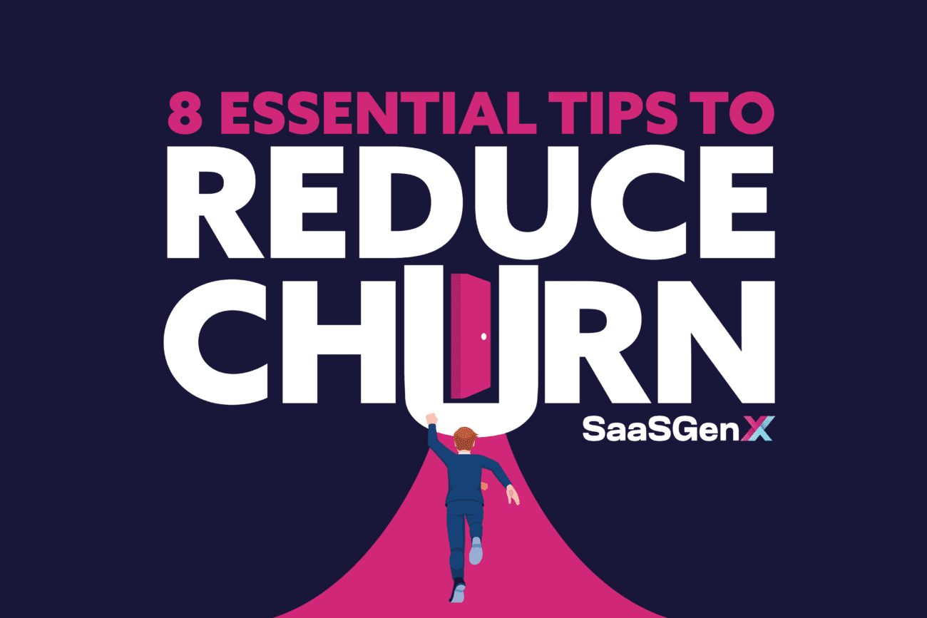 Eight Essential Tips To Reduce Churn